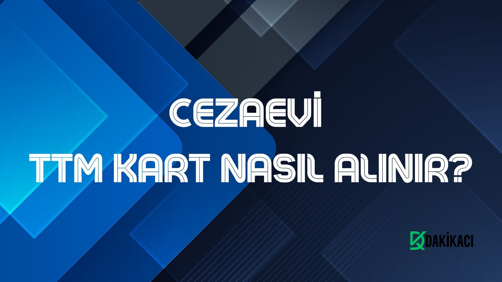 CEZAEVİ TTM KART NASIL ALINIR